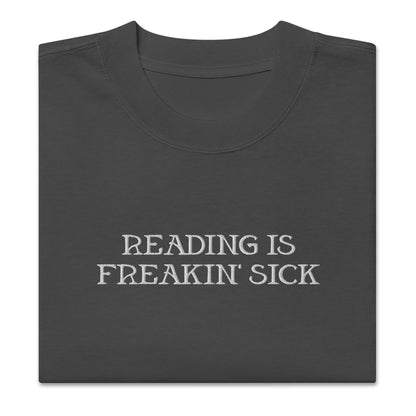 READING IS FREAKIN’ SICK EMBROIDERED OVERSIZED FADED T-SHIRT